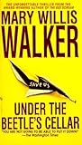 Under the Beetle's Cellar by Mary Willis Walker