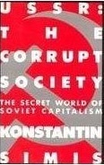 USSR: The Corrupt Society: The Secret World of Soviet Capitalism (Hardcover)