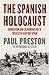 The Spanish Holocaust: Inquisition and Extermination in Twentieth-Century Spain