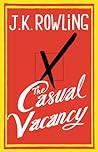The Casual Vacancy by J.K. Rowling