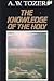 The Knowledge of the Holy by A.W. Tozer