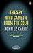 The Spy Who Came in from the Cold by John Le Carré
