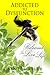 Addiction to Dysfunction: Released to Live Life Out Loud