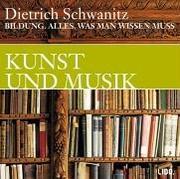 Bildung. Kunst und Musik. 2 CDs. Alles, was man wissen muss.
