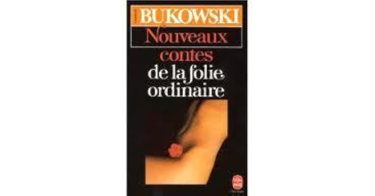Nouveaux contes de la folie ordinaire by Charles Bukowski