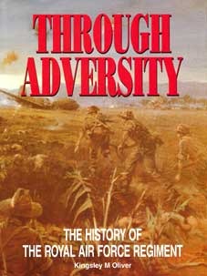 Through Adversity: History of the Royal Air Force Regiment