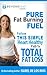 Pure Fat Burning Fuel: Foll...