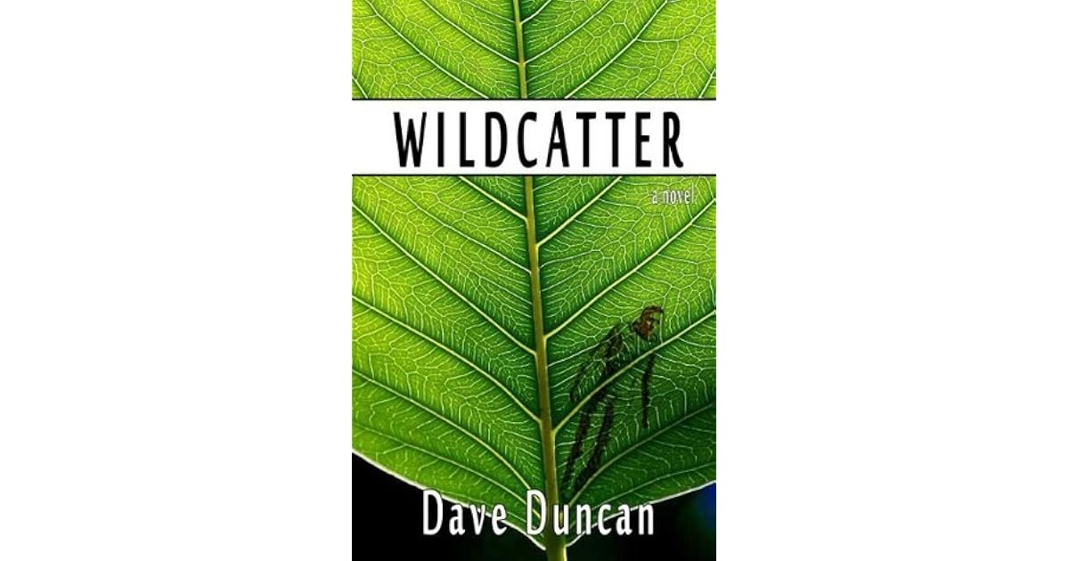 Wildcatter by Dave Duncan