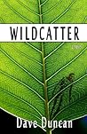 Wildcatter by Dave Duncan