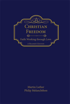 Christian Freedom: Faith Working through Love (Hardcover)