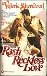 Rash Reckless Love Rash Reckless Love