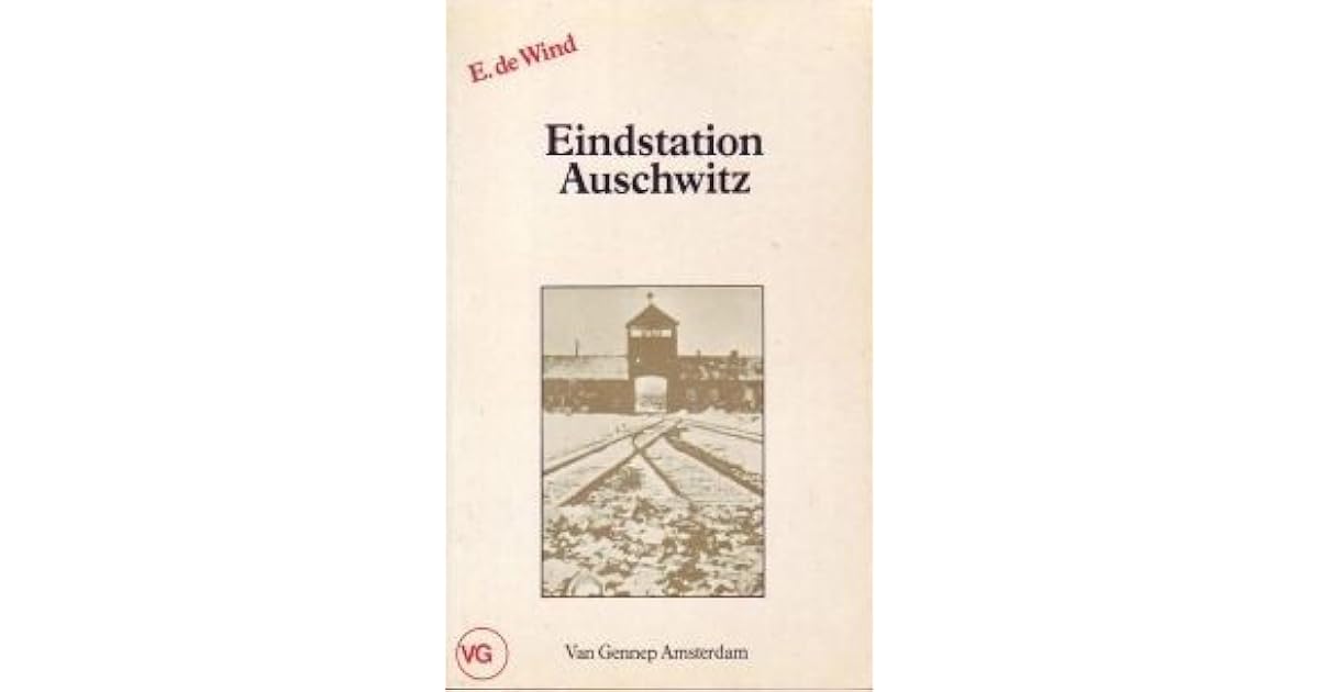 Eindstation Auschwitz by Eddy de Wind