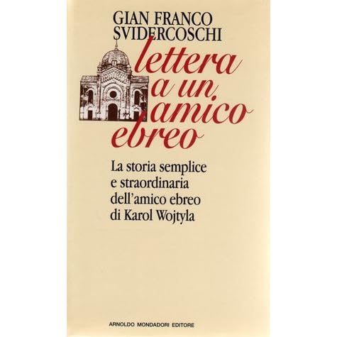 Lettera A Un Amico Ebreo By Gian Franco Svidercoschi