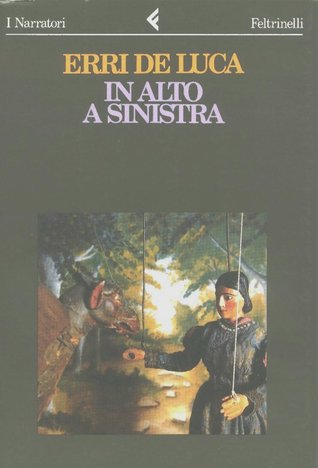 In alto a sinistra (I narratori/Feltrinelli) (Italian Edition)