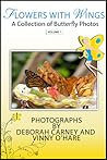 Flowers With Wings by Deborah  Carney