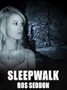 Sleepwalk by Ros Seddon