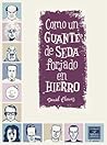Como un guante de seda forjado en hierro by Daniel Clowes