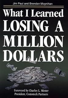 What I Learned Losing a Million Dollars by Jim Paul