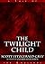 The Twilight Child (Tales of the Endlands)