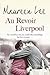 Au Revoir Liverpool