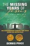 The Missing Years of Jesus by Dennis Price