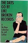 Days Go by Like Broken Records