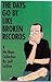 Days Go by Like Broken Records by Jeff Levine