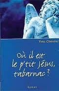 Où il est le p'tit Jésus, tabarnac?