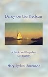 Darcy on the Hudson by Mary Lydon Simonsen