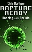 Rapture Ready: Dancing with Darwin
