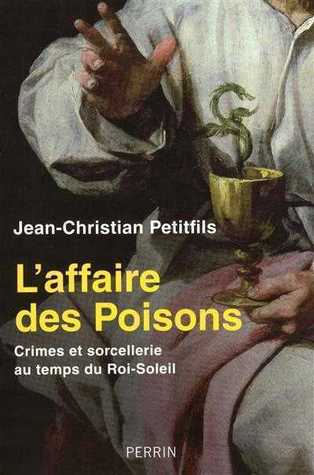 L'Affaire des Poisons : crimes et sorcellerie au temps du Roi-Soleil (Paperback)