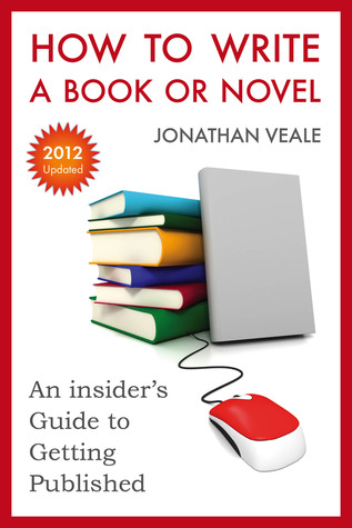 How to Write a Book or Novel - An Insider's Guide to Getting Published