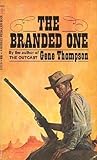 The Branded One by Gene Thompson