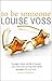 To Be Someone by Louise Voss