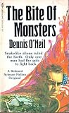 The Bite of Monsters by Dennis O'Neil