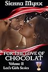 For the Love of Chocolat (Lee's Girls, #2) For the Love of Chocolat (Lee's Girls, #2)