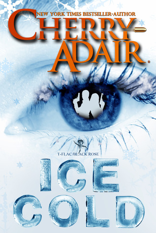 Ice Cold (T-FLAC, #15; Black Rose Trilogy, #3)