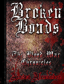 Broken Bonds (The Blood War Chronicles, #1)