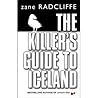The Killer's Guide to Iceland by zane-radcliffe