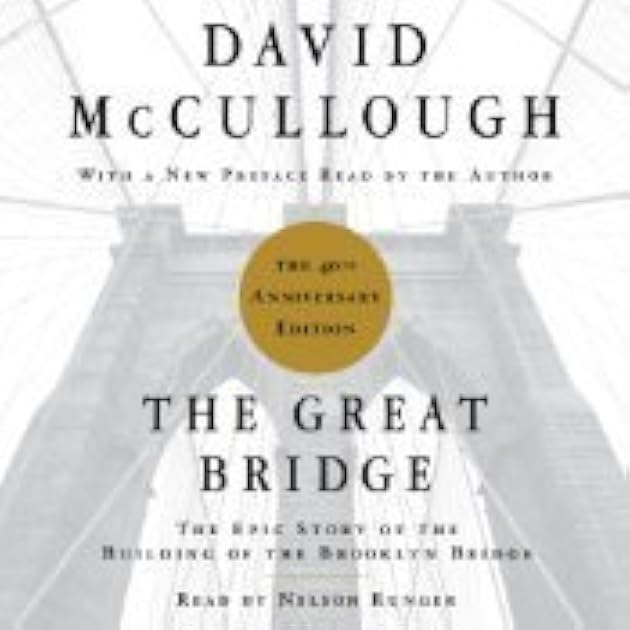 The Great Bridge: The Epic Story of the Building of the Brooklyn Bridge