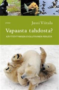 Vapaasta tahdosta? Käyttäytymisen evolutiivinen perusta (Hardcover)