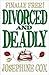 Divorced and Deadly by Josephine Cox
