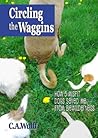 Circling the Waggins: How 5 Misfit Dogs Saved Me from Bewilderness