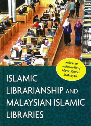 Islamic Librarianship and Malaysian Islamic Libraries (Hardcover)