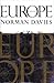Europe by Norman Davies Europe by Norman Davies