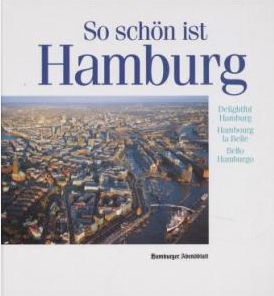 So schön ist Hamburg | Delightful Hamburg | Hambourg la Belle | Bello Hamburgo (Hardcover)