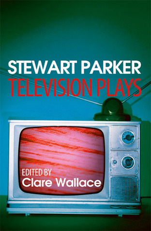 Stewart Parker: Television Plays
