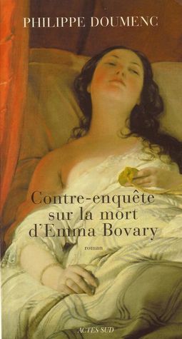 Contre-enquête sur la mort d'Emma Bovary (Paperback)