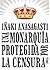 Una monarquía protegida por la censura