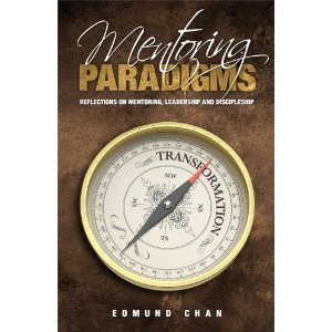 Mentoring Paradigms (Reflections on Mentoring, Leadership, and Discipleship)
